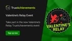 Introducing the TrueAchievements Valentine's Relay Community Event