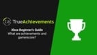 What are Xbox achievements? A beginner's guide to Gamerscore